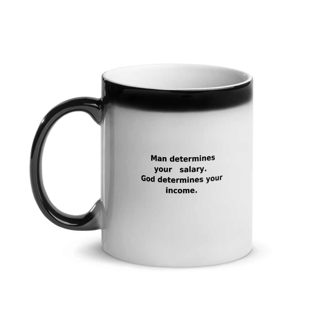 God Determines Your Income Glossy Magic Mug