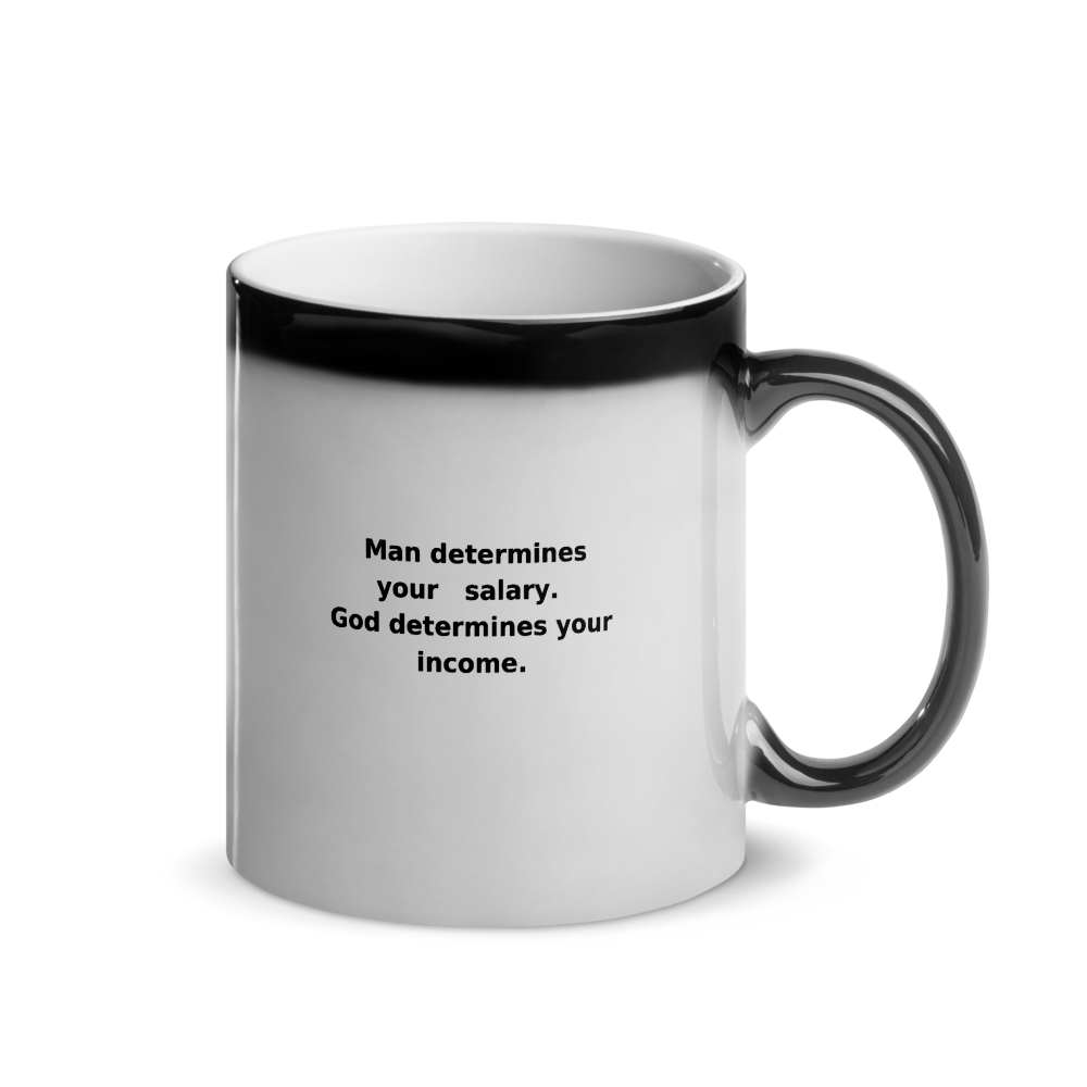 God Determines Your Income Glossy Magic Mug