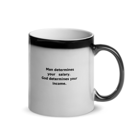 God Determines Your Income Glossy Magic Mug
