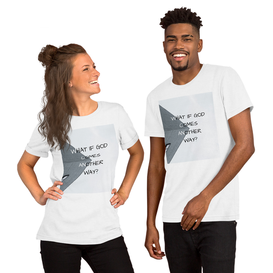 What if God Comes Another Way Short-Sleeve Unisex T-Shirt